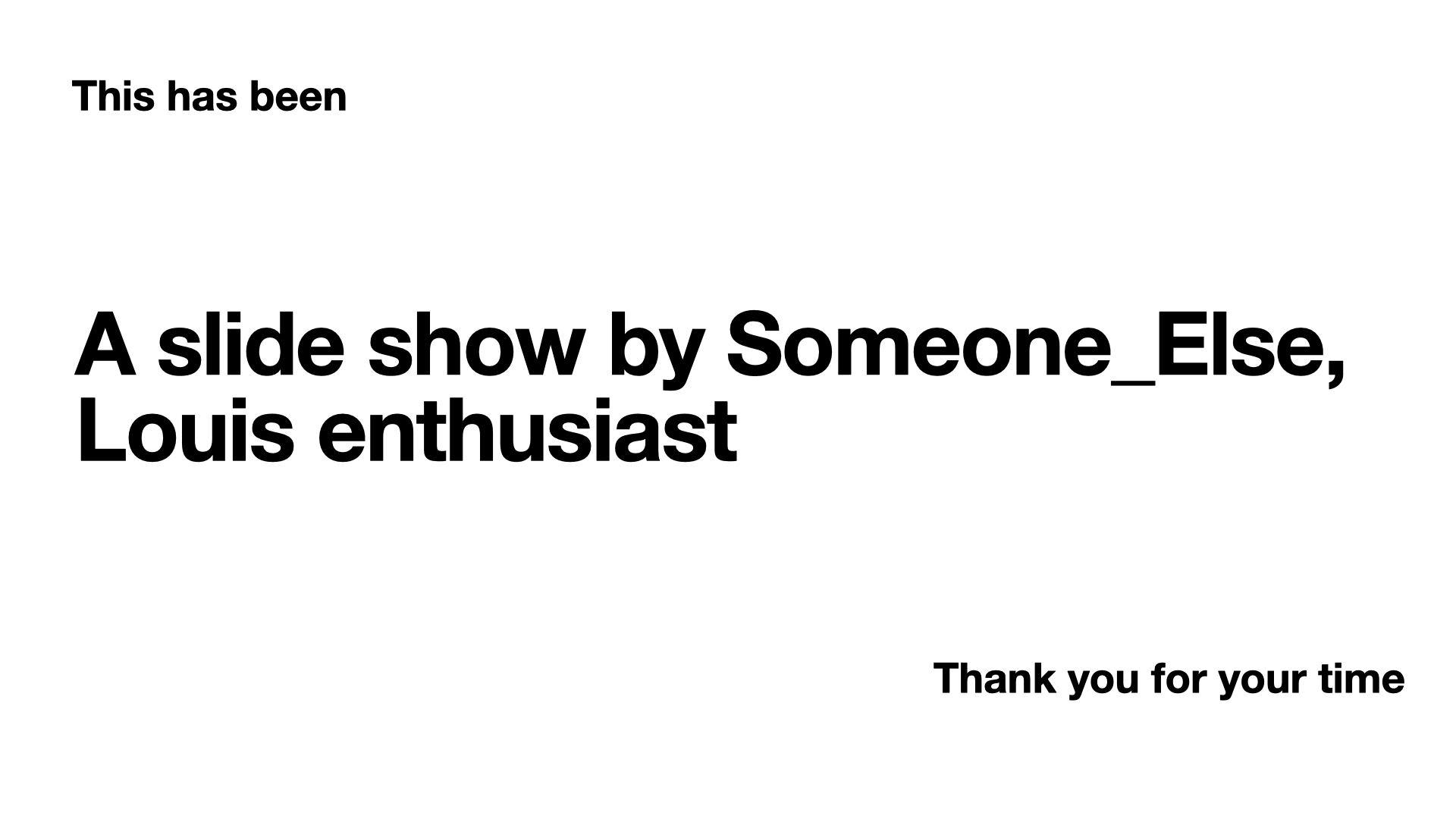 Thank you for your time